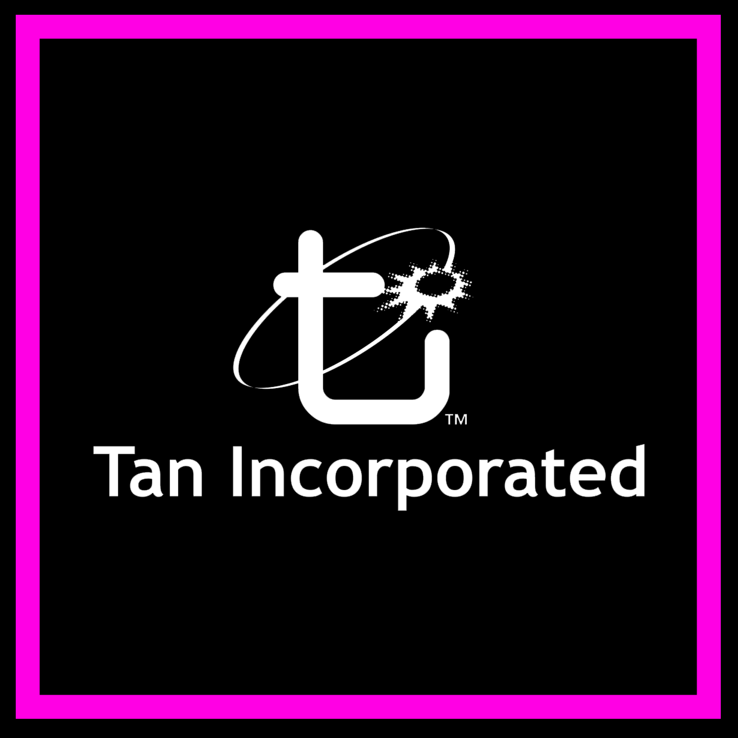 Tan Incorporated